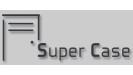 SUPERCASE